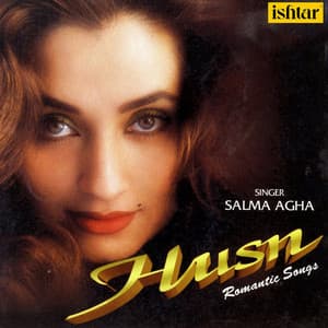Husn - Romantic Songs - Salma Agha