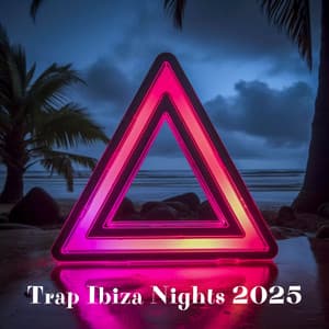 Trap Ibiza Nights 2025: Sunset Chillout, Hot Summer Beats, Beach Lounge Party, Ultimate House - Dj Gigi D