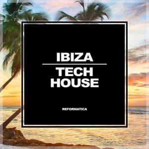 Ibiza Tech House - Credo