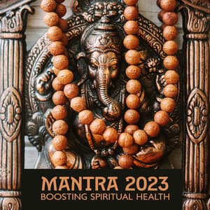 Mantra 2023: Boosting Spiritual Health - Mantras Guru Maestro