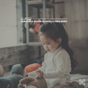 Agradable Sesión de Música para Bebés - Musica para Bebes