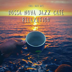 Bossa Nova Jazz Café Relaxation - Chill Jazz Days