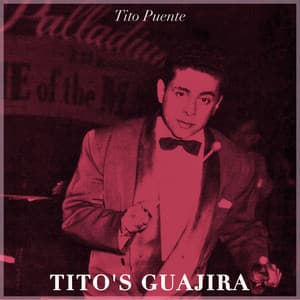 Tito's Guajira - Tito Puente