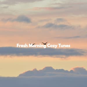 Fresh Morning Cozy Tunes - Música para Cafeterías
