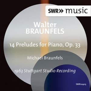 Braunfels: 14 Preludes, Op. 33 - Walter Braunfels