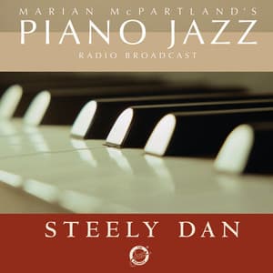 Marian McPartland's Piano Jazz Radio Broadcast With Steely Dan - Steely Dan