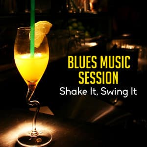 Blues Music Session: Shake It, Swing It, Be Blues King, Southern Texas Bar Music - Green Blues Group