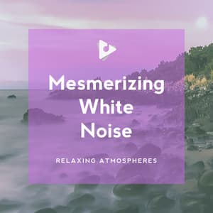 Mesmerizing White Noise - Natural White Noise Relaxation