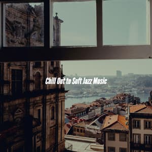 Chill Out to Soft Jazz Music - Cafetería Jazz