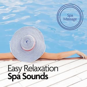 Easy Relaxation - Spa Sounds - Spa Massage