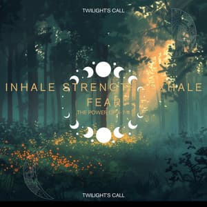 Inhale Strength, Exhale Fear: The Power of 4-7-8 - Twilight's Call