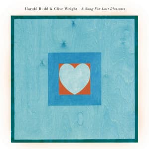 A Song for Lost Blossoms - Harold Budd