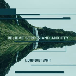 Relieve Stress and Anxiety - Liquid Quiet Spirit