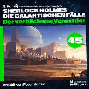 Der verblichene Vermittler - Sherlock Holmes - Die galaktischen Fälle