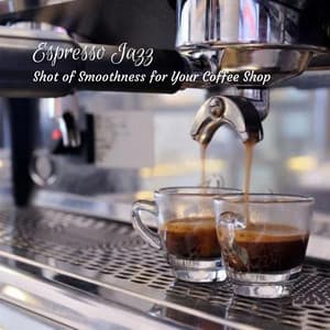 Espresso Jazz: Shot of Smoothness for Your Coffee Shop - Coffeehouse Lounge