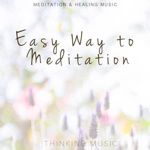 Easy Way to Meditation - Thinking Music