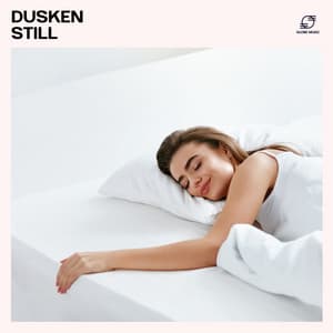 Dusken Still: Music to Fall Asleep - Sleep Music Club