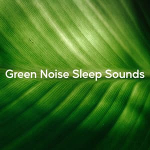 Green Noise Sleep Sounds - Naturgeräusche Meditationsmusik