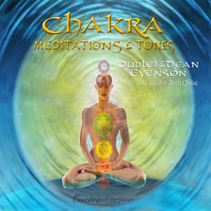 Chakra Meditations & Tones - Dean Evenson