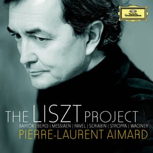 The Liszt Project - Bartók; Berg; Messiaen; Ravel; Scriabin; Stroppa; Wagner - Pierre-Laurent Aimard