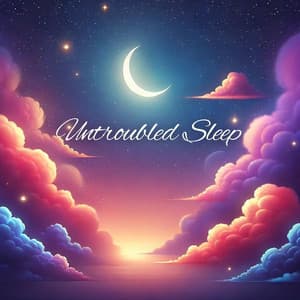 Untroubled Sleep: Deep Relaxation and a Good Night’s Rest - Beautiful Deep Sleep Music Universe