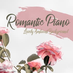 Romantic Piano - Lovely Ambient Background - Piano Virtuo