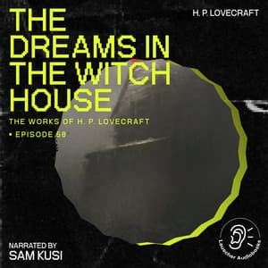 The Dreams in the Witch House - The Work of H. P. Lovecraft