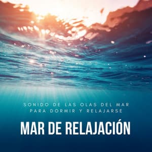 Mar de Relajación: Sonido de las Olas del Mar para Dormir y Relajarse - Guitar del Mar