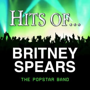 Hits Of… Britney Spears - The Popstar Band