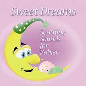Sweet Dreams: Soothing Sounds for Babies - Babysounds