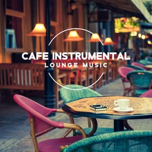 Cafe Instrumental Lounge Music - Cafe Tantra Chill