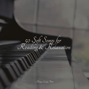 #2022 50 Piano Songs for Focused Work and Study Sessions - Romantic Piano Music