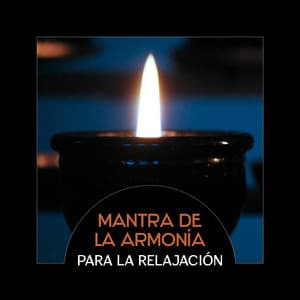 Mantra de la Armonía para la Relajación - Música Zen Balanceada, Mente Libre, Calmante Oasis de Meditación - Relajación Mantra Guru
