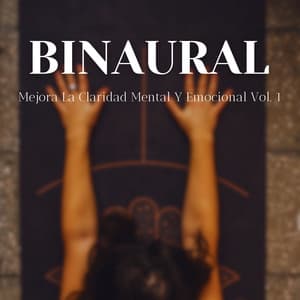 Binaural: Mejora La Claridad Mental Y Emocional Vol. 1 - Estados de ánimo binaurales