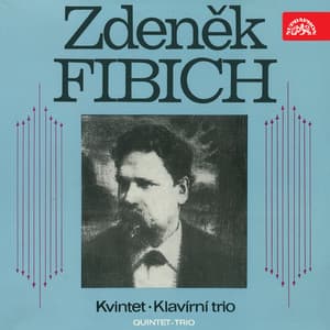 Fibich: Fibich´s Trio, Quintet, Piano Trio - Zdeněk Fibich