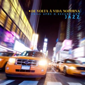 De Volta à Vida Noturna: Chill Após o Escuro com Jazz - Chill After Dark