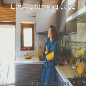Backdrop for Cooking - Easy Listening Jazz
