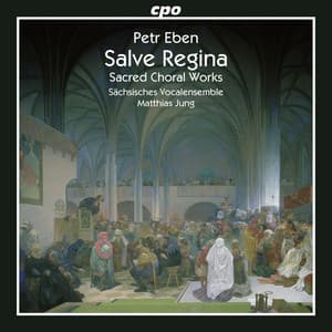Eben: Salve Regina & Sacred Choral Works - Petr Eben