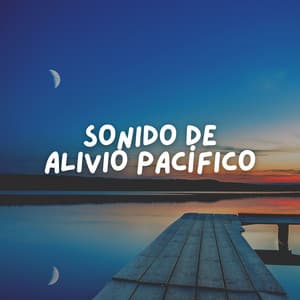 Sonido de Alivio Pacífico - Musica Relajante & Yoga