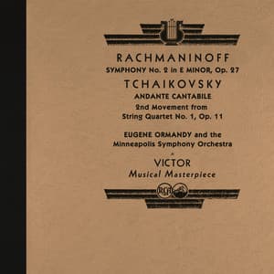 Ormandy Conducts Rachmaninoff's Symphony No. 2 & Tchaikovsky's String Quartet No. 1, Op. 11: II. Andante cantabile - Sergei Rachmaninoff