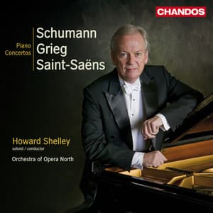 Schumann, Grieg & Saint-Saens: Piano Concertos - Howard Shelley