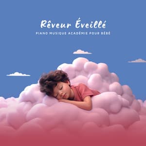 Rêveur Éveillé - Piano musique académie pour bébé