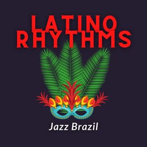 Jazz Brazil Latino Rhythms - Latin Island