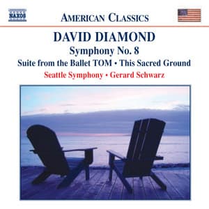 Diamond: Tom Suite / Symphony No. 8 / This Sacred Ground - David Diamond
