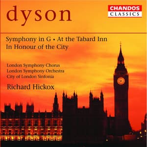 Dyson: Symphony in G, At the Tabard Inn & In Honour of the City - George Dyson