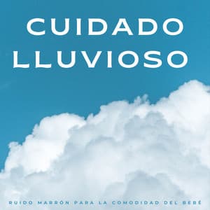 Cuidado Lluvioso: Ruido Marrón Para La Comodidad Del Bebé - 101 Ruido