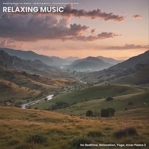 Relaxing Music for Bedtime, Relaxation, Yoga, Inner Peace 2 - Sleeping Music for Babies
