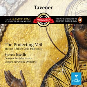 Tavener: The Protecting Veil & Thrinos - Britten: Cello Suite No. 3 - Steven Isserlis