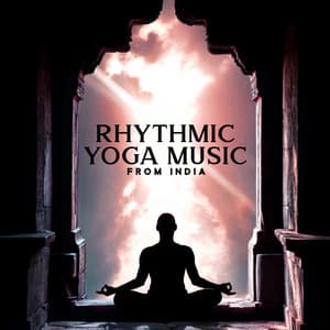 Rhythmic Yoga Music from India: Oriental Mood for Deep Relaxation, East Meditation, Evening Mindfulness - Hindu Traditional Meditation