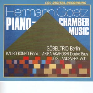 Goetz: Piano Chamber Music - Hermann Goetz